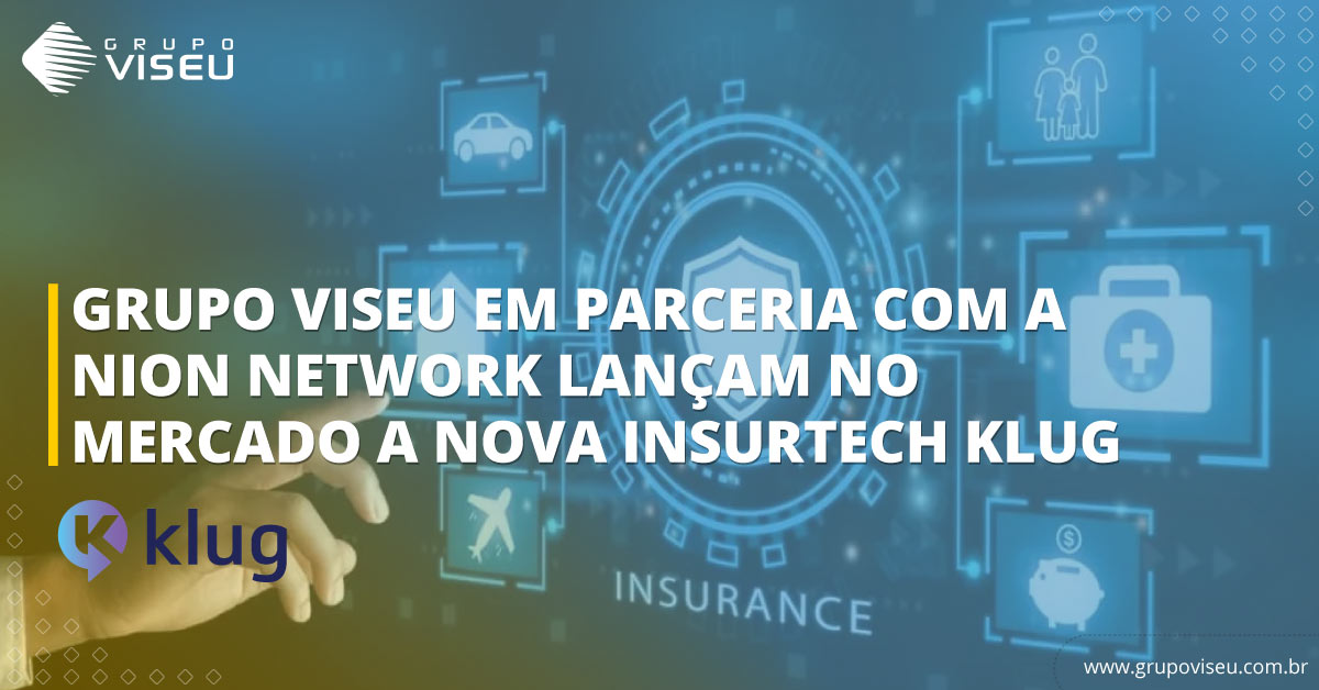 Leia mais sobre o artigo Grupo Viseu em parceria com a Nion Network lançam no mercado a nova Insurtech Klug