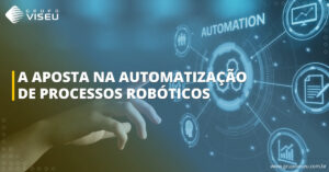 Leia mais sobre o artigo A aposta na automatização de processos robóticos