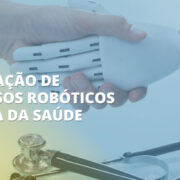 Automação de Processos Robóticos na área da saúde