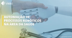 Leia mais sobre o artigo Automação de Processos Robóticos na área da saúde