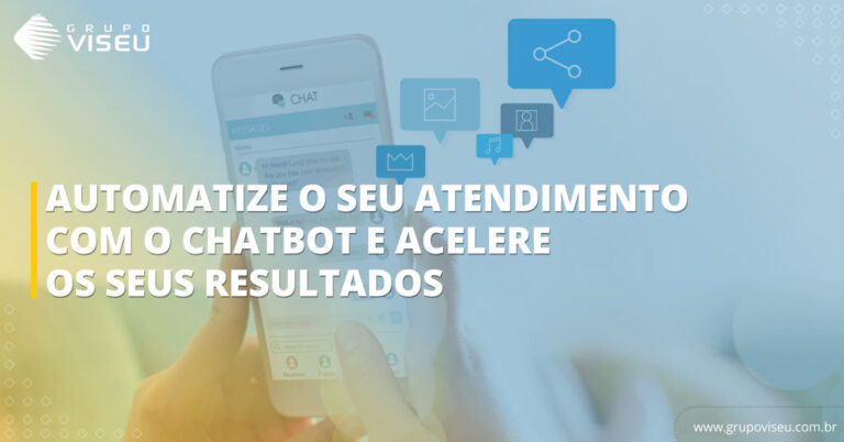 Automatize o seu atendimento com o Chatbot e acelere os seus resultados