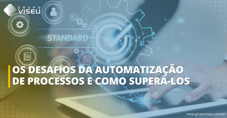 Os Desafios da Automatização de Processos e Como Superá-los