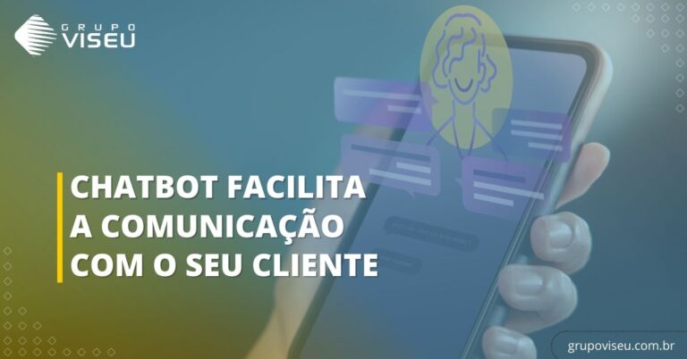 Chatbot facilita a comunicação com o seu cliente