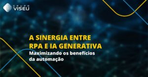 Leia mais sobre o artigo A sinergia entre RPA e IA Generativa: Maximizando os benefícios da automação