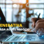 IA Generativa Aplicada ao Seu Negócio