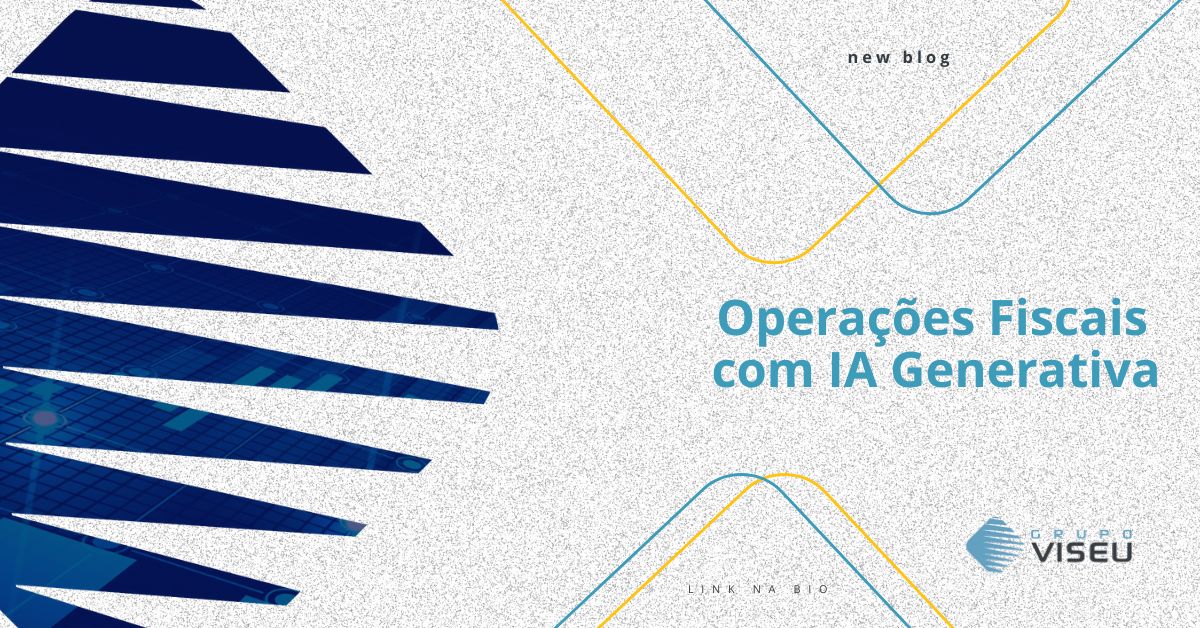 No momento, você está visualizando Operações Fiscais com IA Generativa